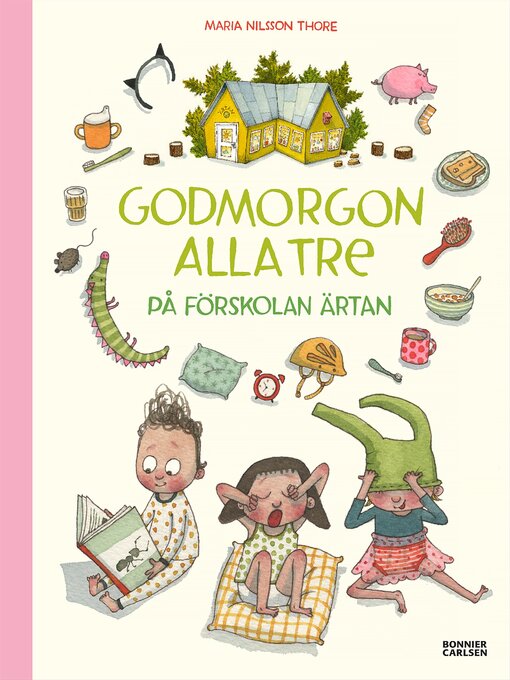 Titeldetaljer för Godmorgon alla tre på förskolan Ärtan av Maria Nilsson Thore - Tillgänglig